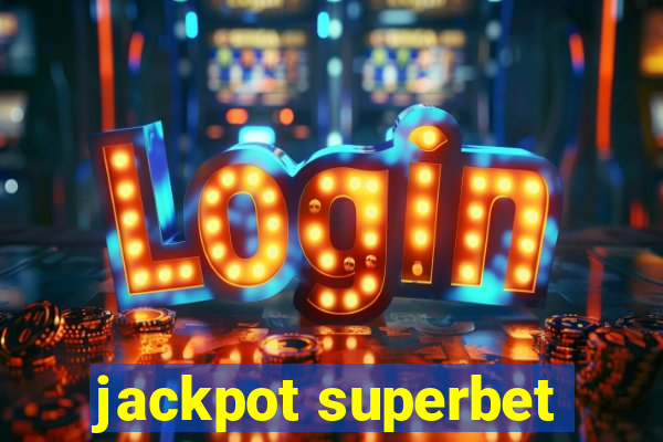 jackpot superbet